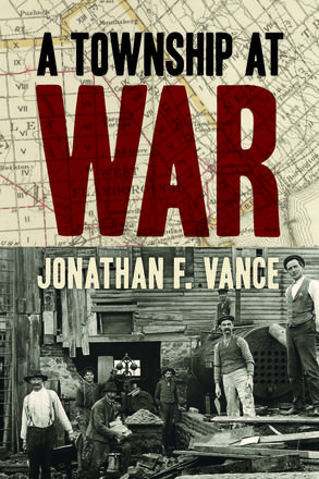 New book written by professor Jonathan Vance - A Township At War